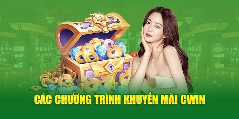 Khuyến Mãi Cwin - Tăng Cơ Hội Thắng Lớn Với Ưu Đãi Đặc Biệt