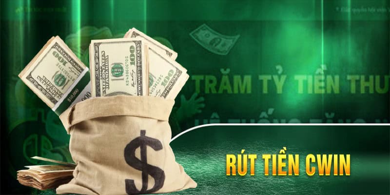 Rút tiền Cwin - Thanh toán nhận thưởng thành công 100%