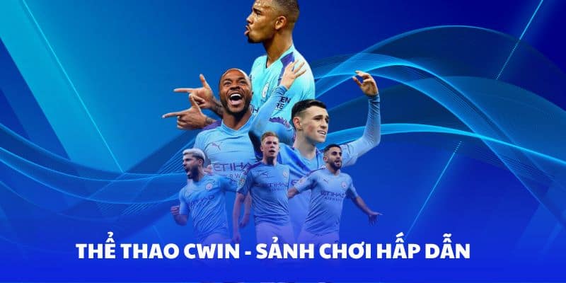 Thể thao Cwin | Sảnh cá cược cực chất đáng thử nhất 2024